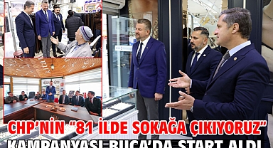 CHP’nin “81 İlde Sokağa Çıkıyoruz” kampanyası Buca’da start aldı