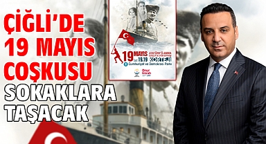 Çiğli’de 19 Mayıs Coşkusu Sokaklara Taşacak