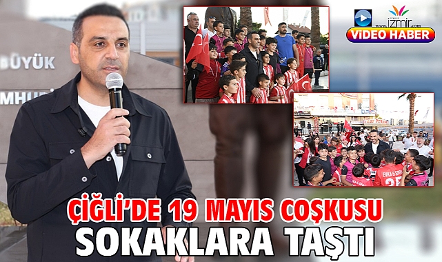 Çiğli’de 19 Mayıs Coşkusu Sokaklara Taştı