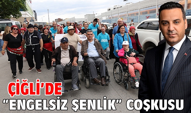 Çiğli’de “Engelsiz Şenlik” Coşkusu