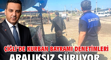 Çiğli’de Kurban Bayramı Denetimleri Aralıksız Sürüyor