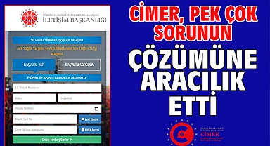 CİMER, pek çok sorunun çözümüne aracılık etti
