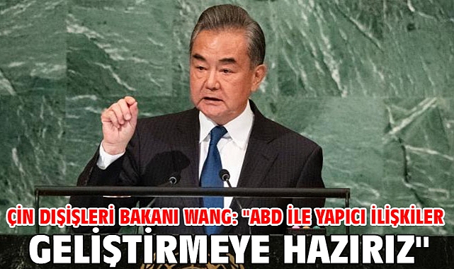 Çin Dışişleri Bakanı Wang: