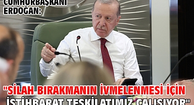 Cumhurbaşkanı Erdoğan: 