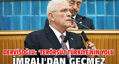 Dervişoğlu: 'Terörsüz Türkiye'nin yolu İmralı'dan geçmez