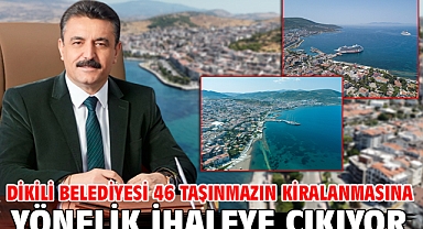 Dikili Belediyesi 46 taşınmazın kiralanmasına yönelik ihaleye çıkıyor
