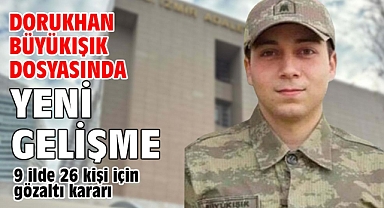 Dorukhan Büyükışık dosyasında yeni gelişme