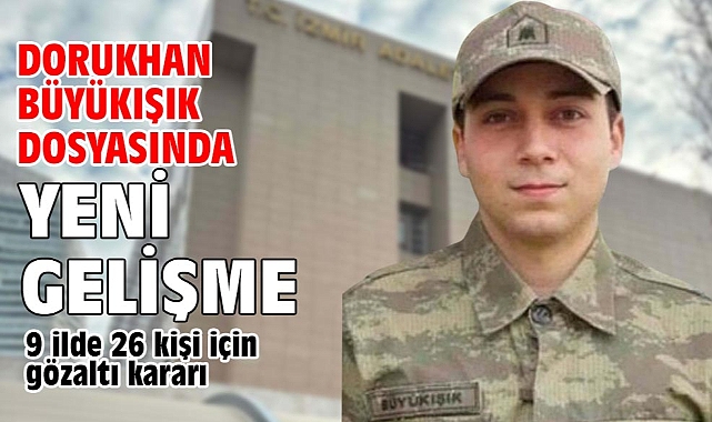 Dorukhan Büyükışık dosyasında yeni gelişme