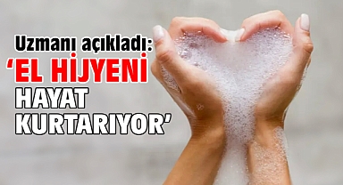 Uzmanı açıkladı: 'El hijyeni hayat kurtarıyor'