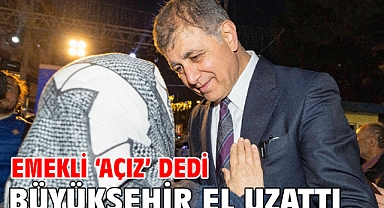 Emekli ‘açız’ dedi Büyükşehir el uzattı