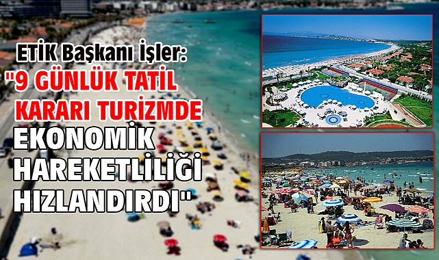 ETİK Başkanı İşler:
