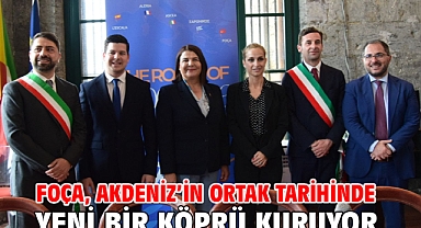 Foça, Akdeniz’in Ortak Tarihinde Yeni Bir Köprü Kuruyor 