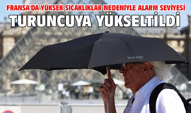 Fransa'da yüksek sıcaklıklar nedeniyle alarm seviyesi turuncuya yükseltildi