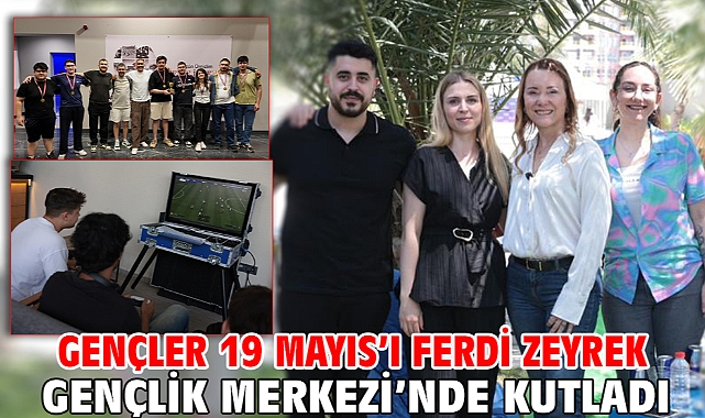 Gençler 19 Mayıs’ı Ferdi Zeyrek Gençlik Merkezi’nde kutladı