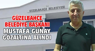 Güzelbahçe Belediye Başkanı gözaltına alındı
