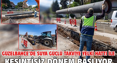 Güzelbahçe’de suya güçlü takviye Yelki hattı ile kesintisiz dönem başlıyor