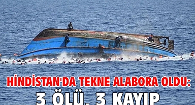 Hindistan'da tekne alabora oldu: 3 ölü, 3 kayıp
