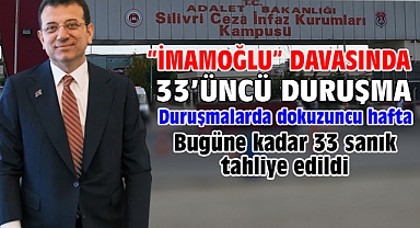 İBB'ye yönelik 'Yolsuzluk' davasında 33’üncü duruşma