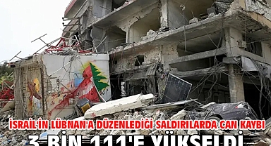 İsrail'in Lübnan'a düzenlediği saldırılarda can kaybı 3 bin 111'e yükseldi