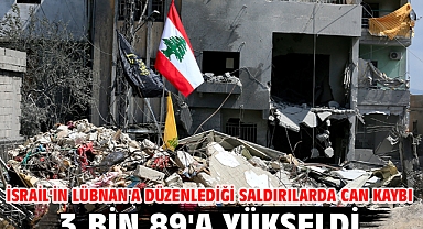 İsrail'in Lübnan'a düzenlediği saldırılarda can kaybı 3 bin 89'a yükseldi