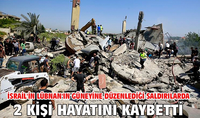 İsrail'in Lübnan'ın güneyine düzenlediği saldırılarda 2 kişi hayatını kaybetti