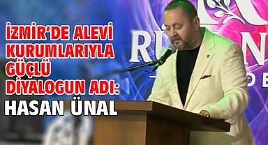 İzmir’de Alevi Kurumlarıyla Güçlü Diyalogun Adı: Hasan Ünal