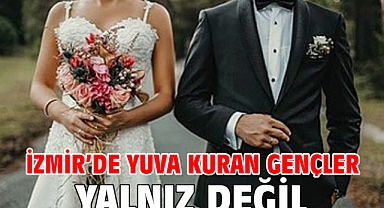 İzmir'de yuva kuran gençler yalnız değil