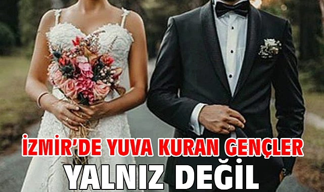 İzmir'de yuva kuran gençler yalnız değil