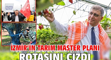 İzmir’in Tarım Master Planı rotasını çizdi