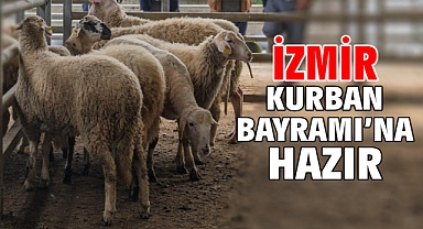 İzmir Kurban Bayramı'na hazır