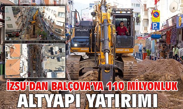 İZSU'dan Balçova'ya 110 milyonluk altyapı yatırımı
