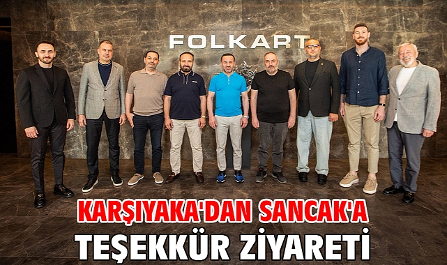 Karşıyaka'dan Sancak'a teşekkür ziyareti