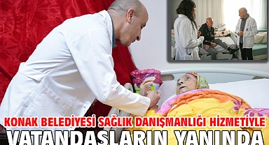 Konak Belediyesi sağlık danışmanlığı hizmetiyle vatandaşların yanında