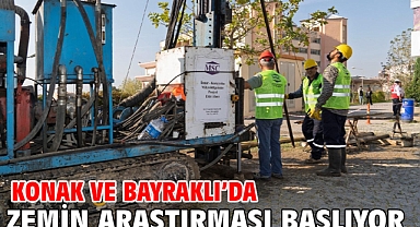 Konak ve Bayraklı’da zemin araştırması başlıyor