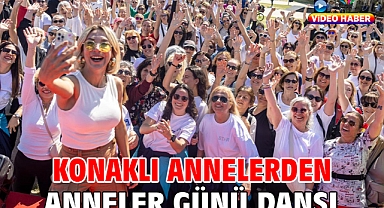 Konaklı annelerden Anneler Günü dansı
