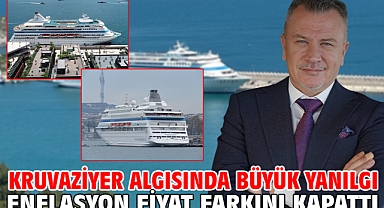 Kruvaziyer Algısında Büyük Yanılgı! Enflasyon Fiyat Farkını Kapattı