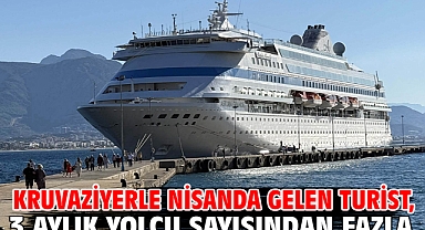 Kruvaziyerle nisanda gelen turist, 3 aylık yolcu sayısından fazla