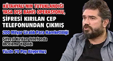 Kütahyalı'nın Tutuklandığı Yasa Dışı Bahis Operasyonu, Şifresi Kırılan Cep Telefonundan Çıkmış