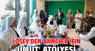 LÖSEV'den anneler için 'Umut' atölyesi
