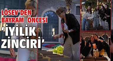 LÖSEV'den bayram öncesi 'İyilik Zinciri'