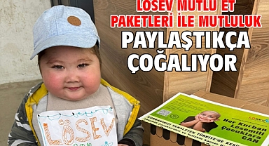 LÖSEV mutlu et paketleri ile mutluluk paylaştıkça çoğalıyor