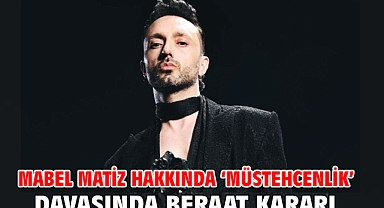 Mabel Matiz hakkında ‘müstehcenlik’ davasında beraat kararı