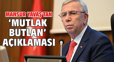 Mansur Yavaş'tan mutlak butlan açıklaması
