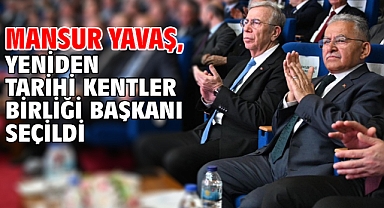 Mansur Yavaş, yeniden Tarihi Kentler Birliği Başkanı seçildi