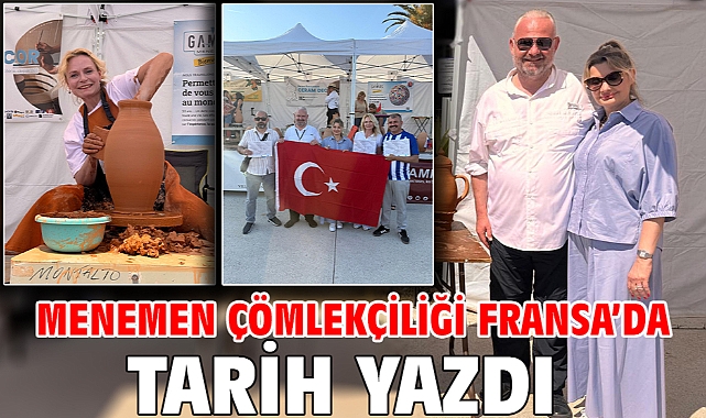 Menemen çömlekçiliği Fransa'da tarih yazdı