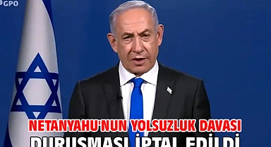 Netanyahu'nun yolsuzluk davası duruşması iptal edildi