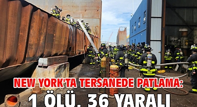 New York'ta tersanede patlama: 1 ölü, 36 yaralı