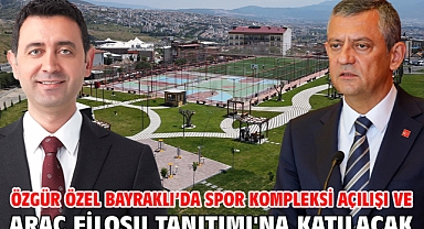 Özgür Özel Bayraklı’da Spor Kompleksi Açılışı ve Araç Filosu Tanıtımı'na Katılacak