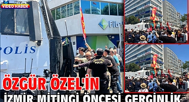 Özgür Özel'in İzmir mitingi öncesi gerginlik