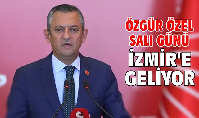 Özgür Özel salı günü İzmir'e geliyor